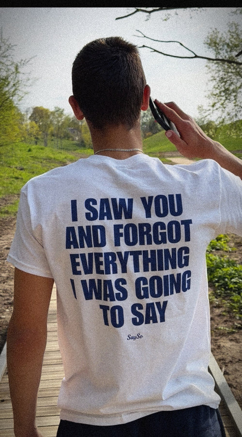 I SAW YOU AND..
